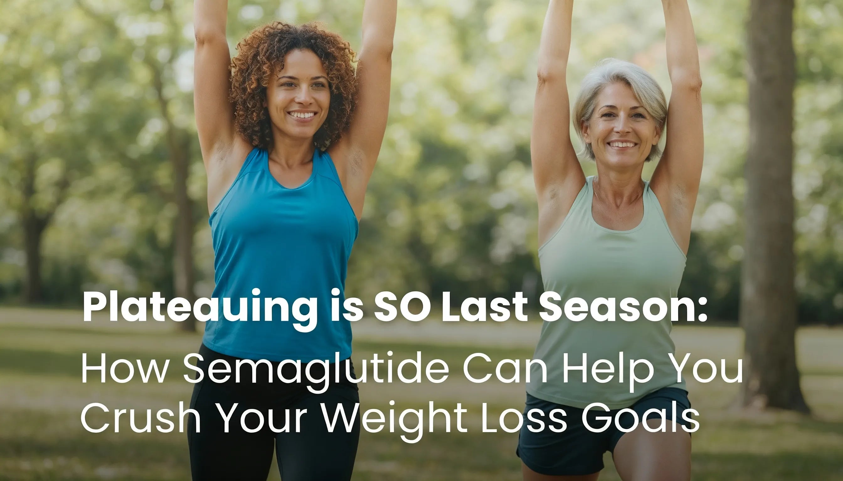 Two women exercising outdoors, symbolizing energy and progress with semaglutide for breaking weight loss plateaus.